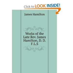   of the Late Rev. James Hamilton, D. D. F.L.S. James Hamilton Books