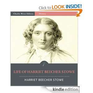 Life of Harriet Beecher Stowe (Illustrated) Harriet Beecher Stowe 