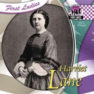 Harriet Lane (First Ladies (Abdo)) by Jill C. Wheeler (Sep 1, 2009)