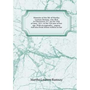   written to her, by her father, Henry L Martha Laurens Ramsay Books