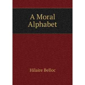  A moral alphabet; Hilaire Belloc Books