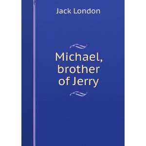  Michael, brother of Jerry Jack London Books