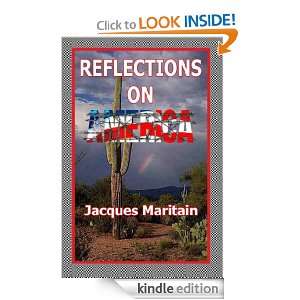 Reflections on America by Jacques Maritain Jacques Maritain  