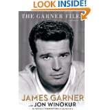 The Garner Files A Memoir by James Garner, Jon Winokur and Julie 