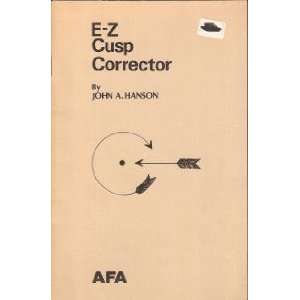  E Z Cusp Corrector John A. Hanson Books