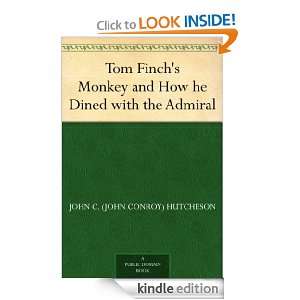 Tom Finchs Monkey and How he Dined with the Admiral John C. (John 