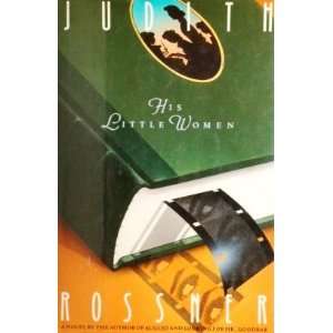  His Little Women A Novel Judith Rossner Books