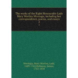  The works of the Right Honourable Lady Mary Wortley Montagu 
