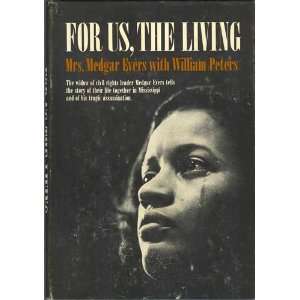 com FOR US, THE LIVING The widow of civil rights leader Medgar Evers 
