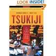 Tsukiji The Fish Market at the Center of the World (California 