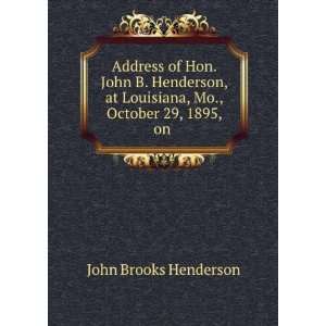   Louisiana, Mo., October 29, 1895, on . John Brooks Henderson Books