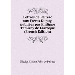   de Larroque (French Edition) Nicolas Claude Fabri de Peiresc Books