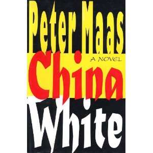  China White Peter Maas Books