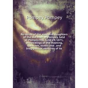  of the sons and daughters of the old town of Pompey, held at Pompey 