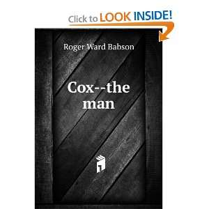  Cox  the man Roger Ward Babson Books