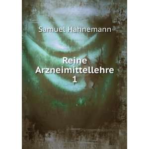  Reine Arzneimittellehre. 1 Samuel Hahnemann Books