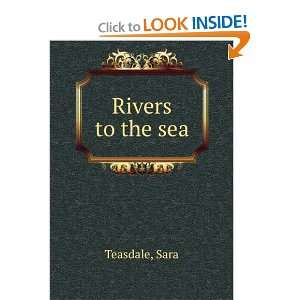  Rivers to the sea, Sara Teasdale Books