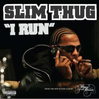  I Run [Explicit] Slim Thug