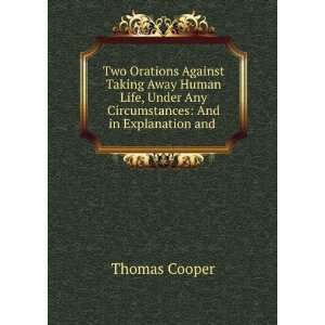   Any Circumstances And in Explanation and . Thomas Cooper Books