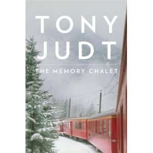   Tony Judtsthe Memory Chalet [Hardcover](2010) T., (Author) Judt