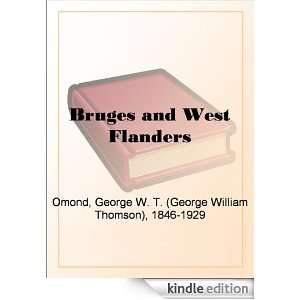 Bruges and West Flanders George W. T. (George William Thomson) Omond 