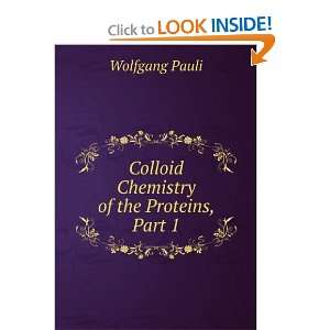 Colloid chemistry of the proteins Wolfgang Pauli  Books