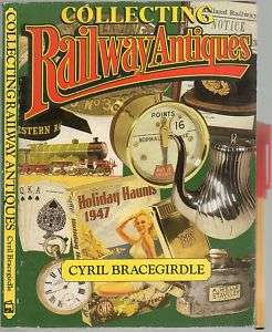 Collecting RAILWAY ANTIQUES 144pg Railroad Handbook EC  
