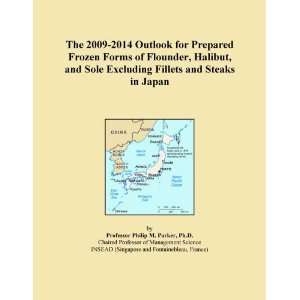 The 2009 2014 Outlook for Prepared Frozen Forms of Flounder, Halibut 