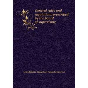  General rules and regulations prescribed by the board of 