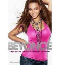 Crazy in Love The Beyonce Knowles Biography by Daryl Easlea (New 