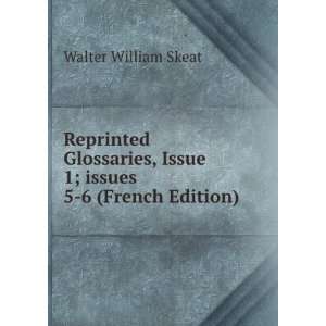  Reprinted Glossaries, Issue 1;Â issues 5 6 (French 