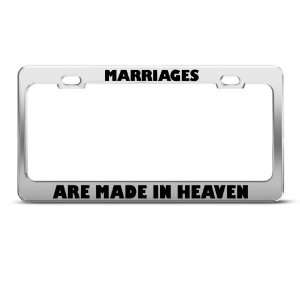  Marriages Are Made In Heaven Humor license plate frame 