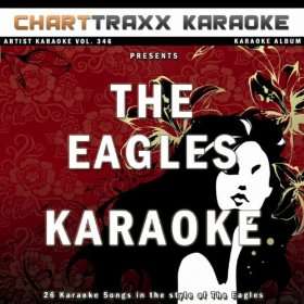   Karaoke Version In the Style of the Eagles) Charttraxx Karaoke 