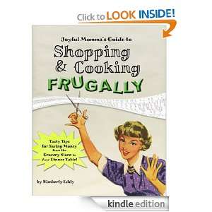 Joyful Mommas Guide to Shopping & Cooking Frugally Kimberly Eddy 