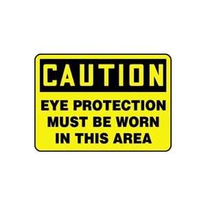  CAUTION EYE PROTECTION MUST BE WORN IN THIS AREA 14 x 20 
