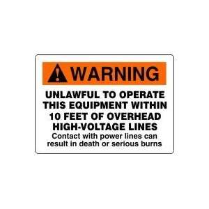 WARNING UNLAWFUL TO OPERATE THIS EQUIPMENT WITHIN TEN FEET OF OVERHEAD 