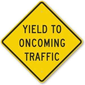    Yield To Oncoming Traffic Aluminum Sign, 24 x 24
