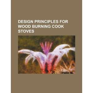  Design principles for wood burning cook stoves 